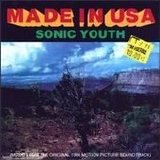 Sonic Youth - Made In USA Music From the Original 1986 Motion Picture Soundtrack