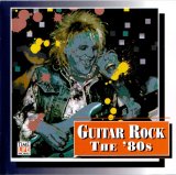 Various artists - Guitar Rock: The '80s