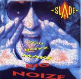 Slade - You Boyz Make Big Noize