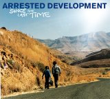 Arrested Development - Since The Last Time