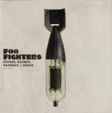 Foo Fighters - Echoes, Silence, Patience & Grace