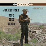 Johnny Cash - Ride This Train