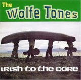 Wolfe Tones - Irish to the Core