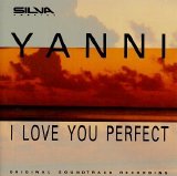 Yanni - I Love You Perfect: Original Soundtrack Recording