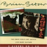 Brian Setzer - Knife Feels Like Justice/Live Nude Guitars