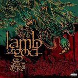 Lamb of God - Ashes of the Wake