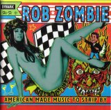 Rob Zombie - American Made Music To Strip By