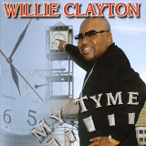 Willie Clayton - My Tyme