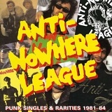 Anti-Nowhere League - Punk Singles & Rarities 1981-84
