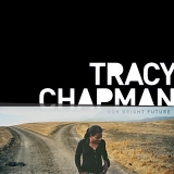 Tracy Chapman - Tracy Chapman - Our Bright Future