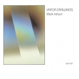 Mark Isham - Vapor Drawings