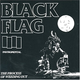 Black Flag - The Process of Weeding Out