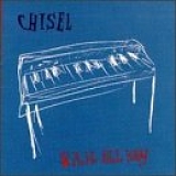 Chisel - 8 A.M. All Day
