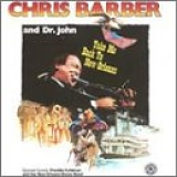 Barber. Chris, and Dr. John - Take Me Back To New Orleans
