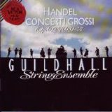 Guildhall String Ensemble - Concerti Grossi Op.6 Nos. 9-12