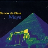 Banco de Gaia - Maya