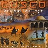 Cusco - Ancient Journeys - A Vision of the New World