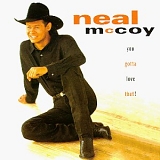 Neal McCoy - You Gotta Love That
