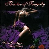 Theatre of Tragedy - Velvet Darkness They Fear
