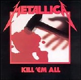 Metallica - Kill 'Em All