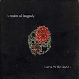 Theatre of Tragedy - A Rose For The Dead