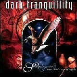Dark Tranquillity - Skydancer/Of Chaos and Eternal Night