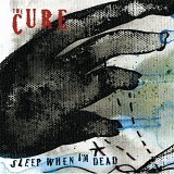 The Cure - Sleep When I'm Dead (Single)