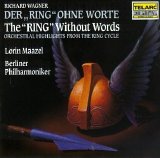 Richard Wagner (Berliner Philharmoniker, Lorin Maazel) - Der Ring (Ohne Worte)