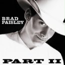 Brad Paisley - Part II