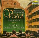Erich Kunzel & Cincinnati Pops Orchestra - Verdi without Words: Grand Opera for Orchestra