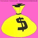 Teenage Fanclub - Bandwagonesque