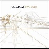Coldplay - Live 2003