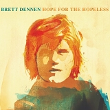 Brett Dennen - Hope for the Hopeless