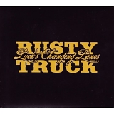 Rusty Truck - Luck's Changing Lanes