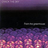 Crack the Sky - From the Greenhouse