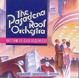 The Pasadena Roof Orchestra - Rhythm is Our Business