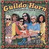 Guildo Horn und die Orthopädischen Strümpfe - Sternstunden der Zärtlichkeit
