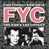 Fine Young Cannibals - The Raw and the Cooked