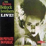 The Bollock Brothers - In Private In public