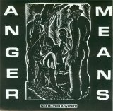 Anger Means - Not Human Anymore