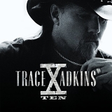 Trace Adkins - X - Ten