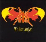 Dark Angel - We Have Arrived