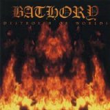 Bathory - Destroyer of Worlds 2001
