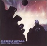 Electric Wizard - Come My Fanatics... (1 of 2)