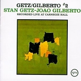 STAN GETZ JOAO GILBERTO recorded live at carnegie hall - GETZ GILBERTO