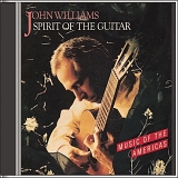 John Williams - Spirit of the Guitar, Music of the Americas