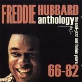 Freddie Hubbard - Anthology-The soul-jazz & fusion years: 66-82 (1-cd)