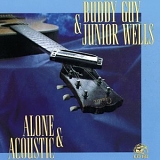 Buddy Guy & Junior Wells - Alone & Acoustic