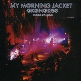 My Morning Jacket - Okonokos