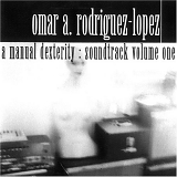 Omar A. Rodriguez-Lopez - A Manual Dexterity - Soundtrack Volume 1